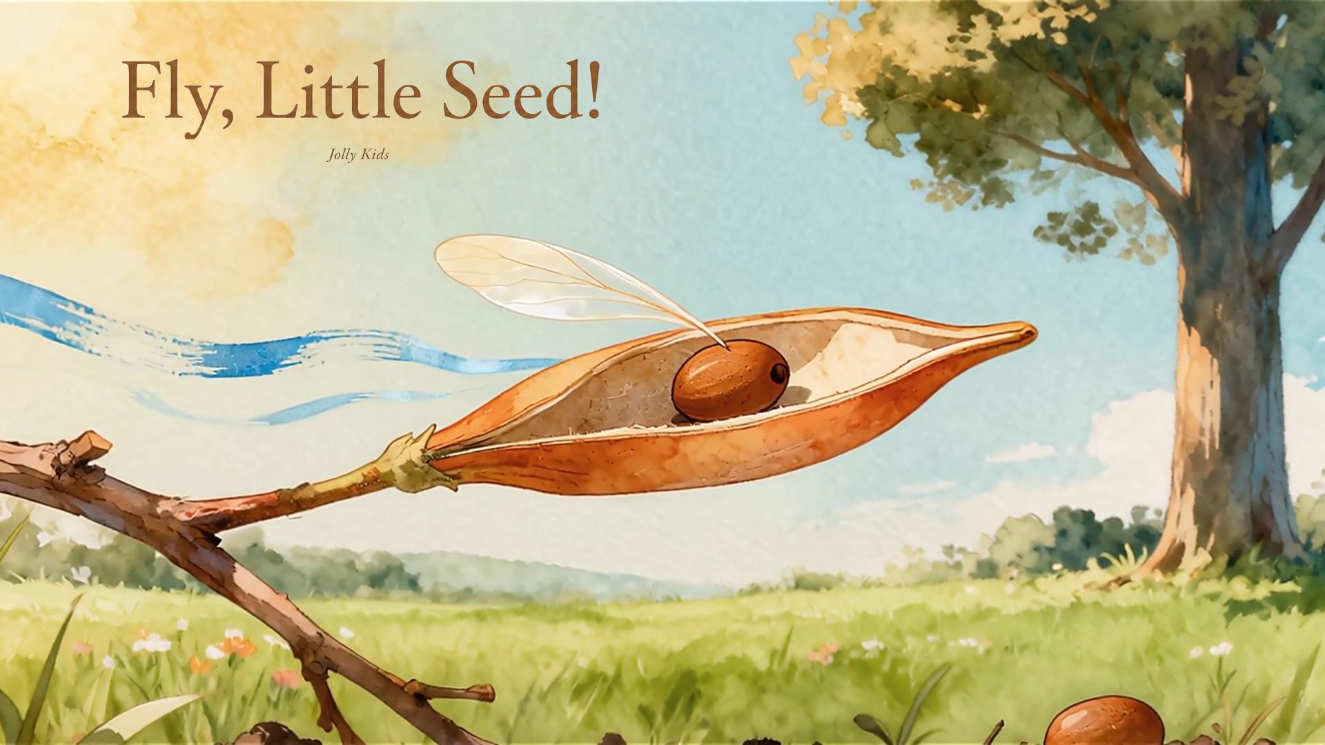 Fly, Little Seed!